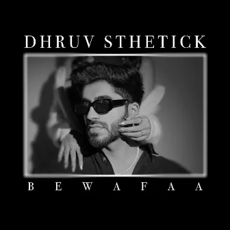 Bewafaa by Dhruv Sthetick