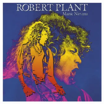 Manic Nirvana by Robert Plant