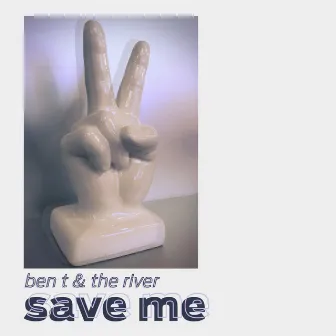 Save Me by Ben T