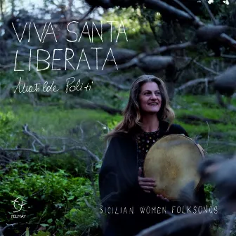 Viva Santa Liberata (Sicilian Women Folksongs) by Matilde Politi