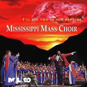 I'll See You In The Rapture by Mississippi Mass Choir