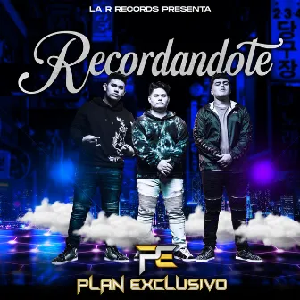 Recordandote (En Vivo) by Plan Exclusivo