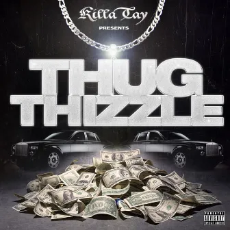 Thug Thizzle by Killa Tay