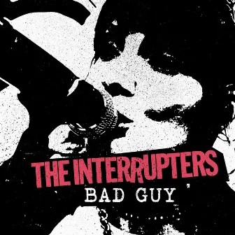 Bad Guy by The Interrupters