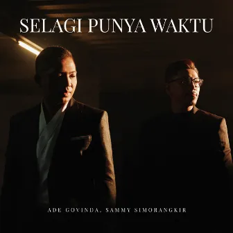 Selagi Punya Waktu by Ade Govinda