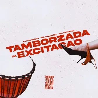 Tamborzada da Excitação by DJ Fonseca