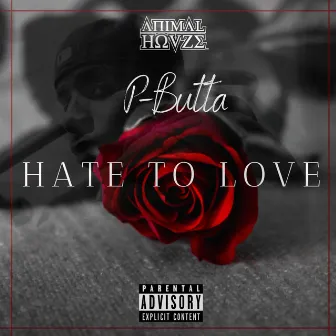 Hate to Love by P-Butta