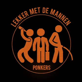 Lekker Met De Mannen by Ponkers