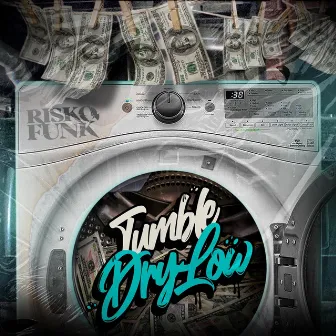 Tumble Dry Low by Risko Funk