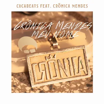 Crônica Mendes Meu Nome by Crônica Mendes