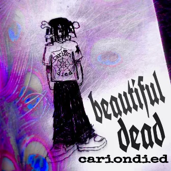 The Beautiful Dead by CarionDied