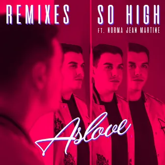 So High (Remixes) by Aslove