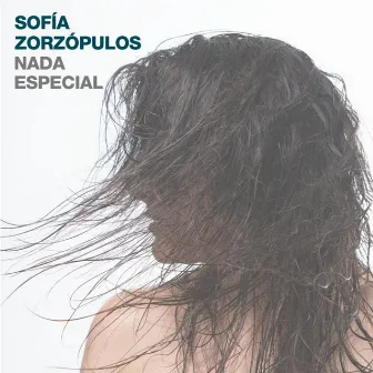 Nada Especial by Sofía Zorzópulos