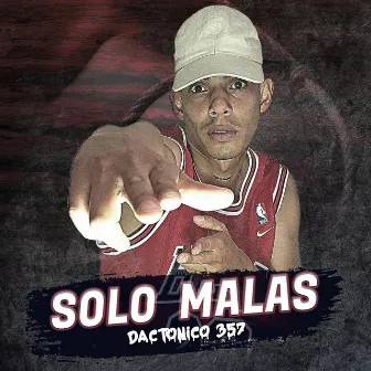 Solo Malas by Dactonico 357