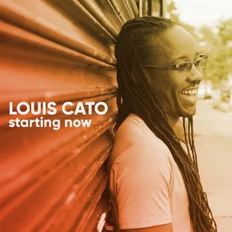 Starting Now by Louis Cato