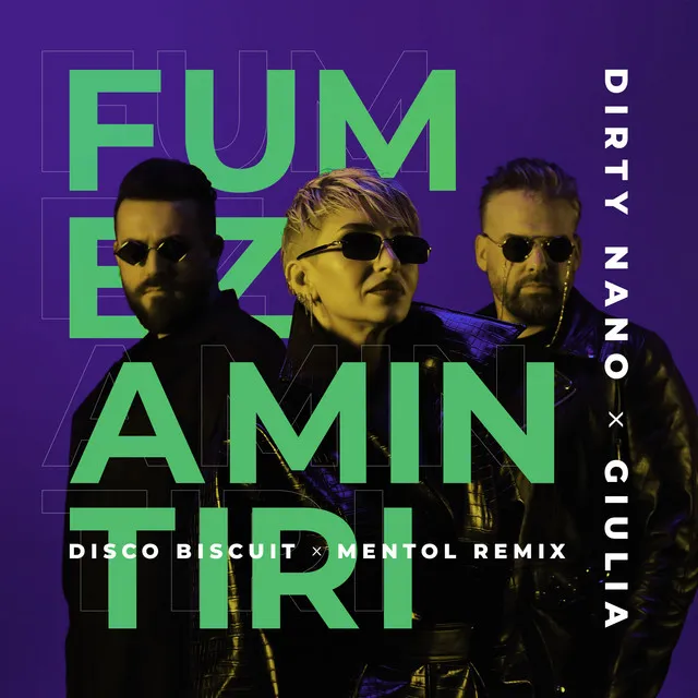 Fumez amintiri - Disco Biscuit & Mentol Remix