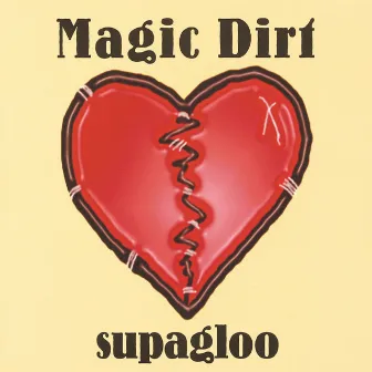 Supagloo by Magic Dirt