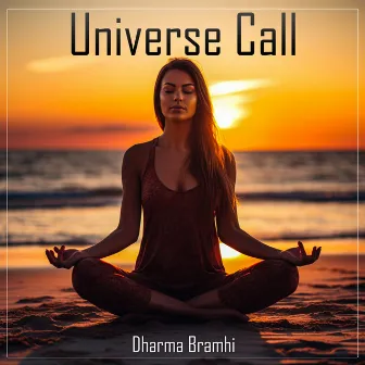 Universe Call by Dharma Bramhi