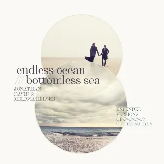 Endless Ocean, Bottomless Sea (Extended Version) by Melissa Helser