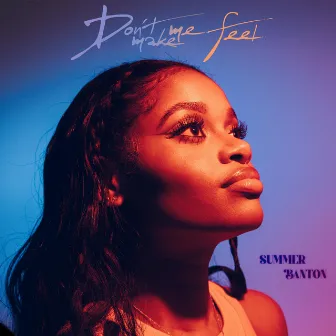 Don't Make Me Feel by Summer Banton