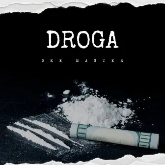 Droga by Dee Master