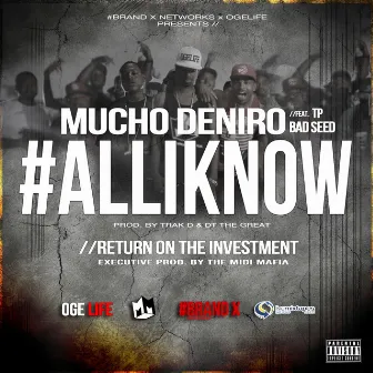 All I Know (feat. TP & Bad Seed) - Single by Mucho Deniro