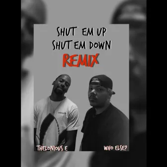 Shut Em up Shut Em Down (Remix) by Who Else?