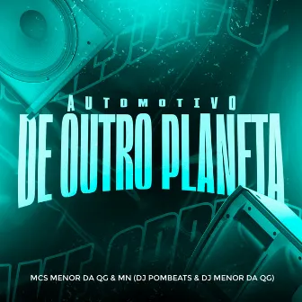 Automotivo de Outro Planeta by Mc Menor Da QG