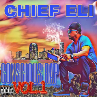 Conscious Rap, Vol. 1 by Chief Eli