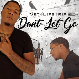 Dont Let Go by Set4life Trip