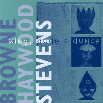 King, Dude & Dunce by Nick Haywood