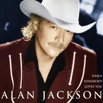 When Somebody Loves You by Alan Jackson