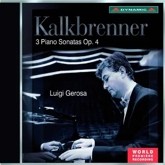 Kalkbrenner: 3 Piano Sonatas, Op. 4 by Friedrich Kalkbrenner