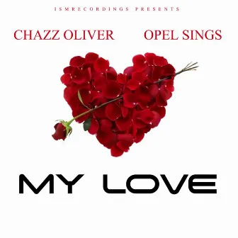 My Love by Chazz Oliver