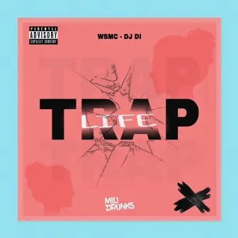 Trap Life by WSMC