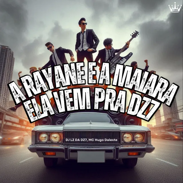 A Rayane e a Maiara / Ela Vem pra Dz7