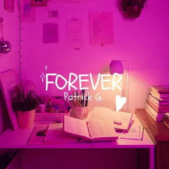 Forever by Patrick G.