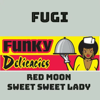 Red Moon/Sweet Sweet Lady by Fugi