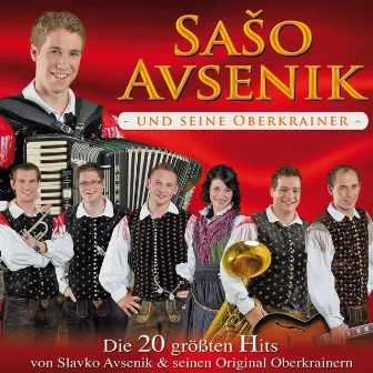 Die 20 größten Hits von Slavko Avsenik & seinen Original Oberkrainern by Saso Avsenik & seine Oberkrainer