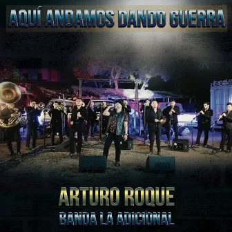 Aquí Andamos Dando Guerra by Banda La Adicional