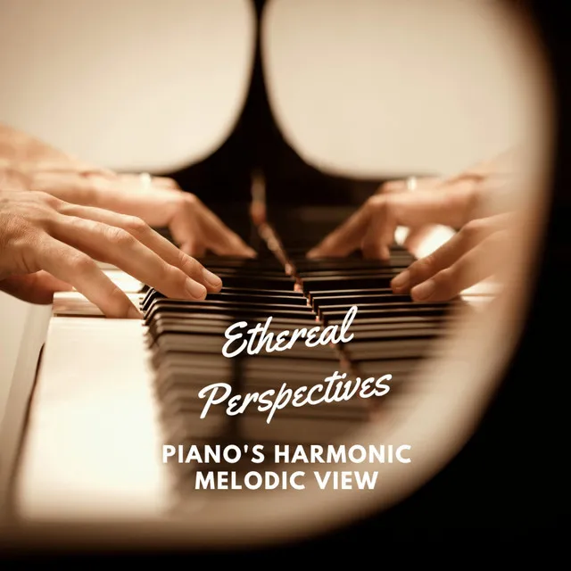 Ethereal Perspectives: Piano's Harmonic Melodic View