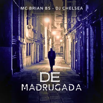 De Madrugada by DJ Chelsea