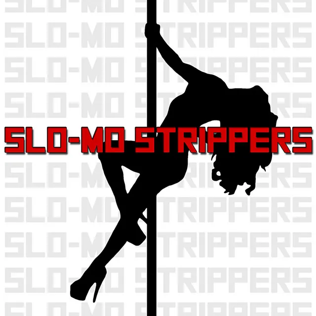 SLO-MO STRIPPERS