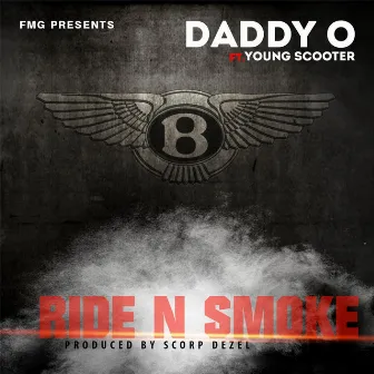 Ride 'n Smoke (feat. Young Scooter) by Daddy 'O'