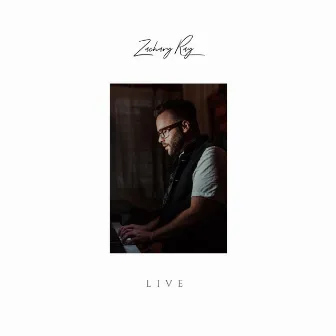 Live Sessions by Zachary Ray