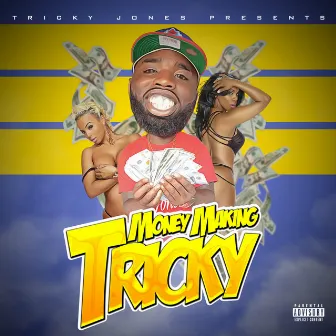 Money Making Tricky by Tricky Jones