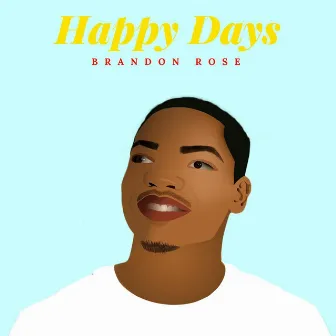 Happy Days by Brandon Rose