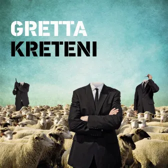 Kreteni by Gretta