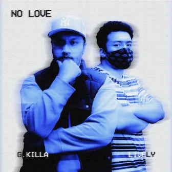 No Love by GiantKilla