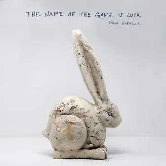 The Name Of The Game Is Luck by Paige Hargrove